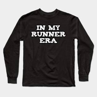 in my runner era Long Sleeve T-Shirt